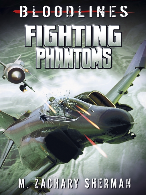 Title details for Fighting Phantoms by M. Zachary Sherman - Wait list